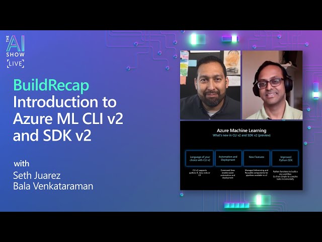 Build Recap | Introduction to Azure ML CLI v2 and SDK v2