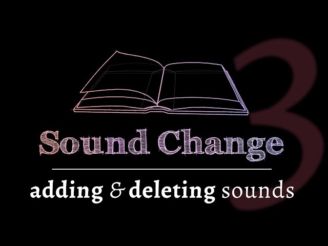 Sound Change - Epenthesis & Elision (part 3 of 5)