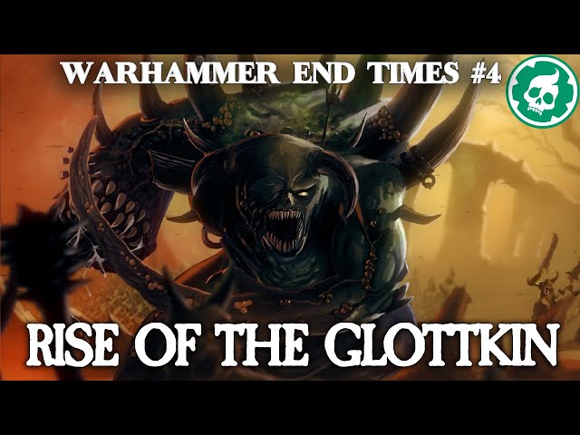 Rise of the Glottkin - Warhammer Fantasy Lore DOCUMENTARY