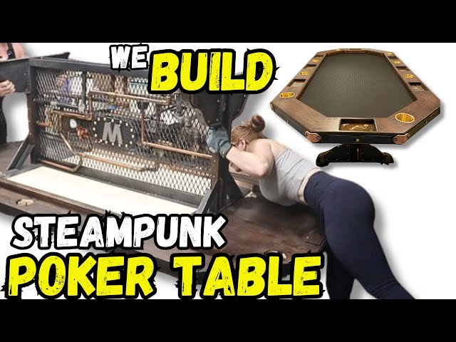 WE BUILD A STEAMPUNK INDUSTRIAL POKER TABLE // DIY // HOW TO