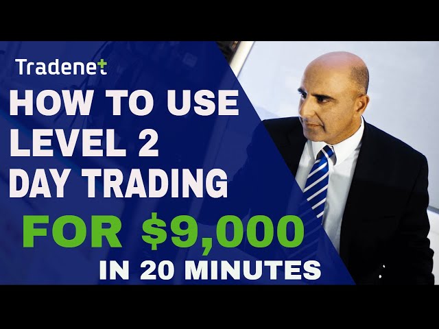 How to use Level 2 - Day Trading for $9,000 in 20 Minutes