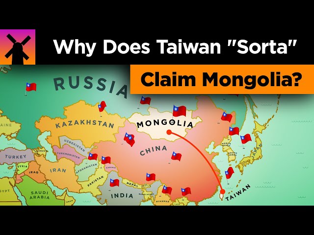 Why Taiwan "Sorta" Claims Mongolia and More
