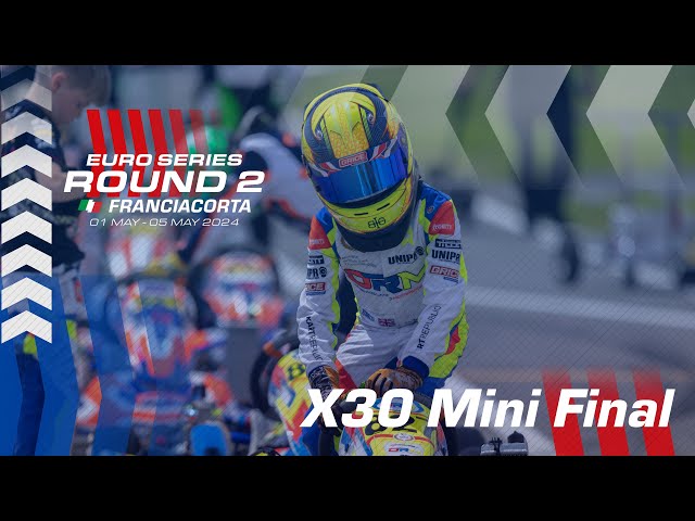 2024 Euro Series Round 2 | X30 Mini Final