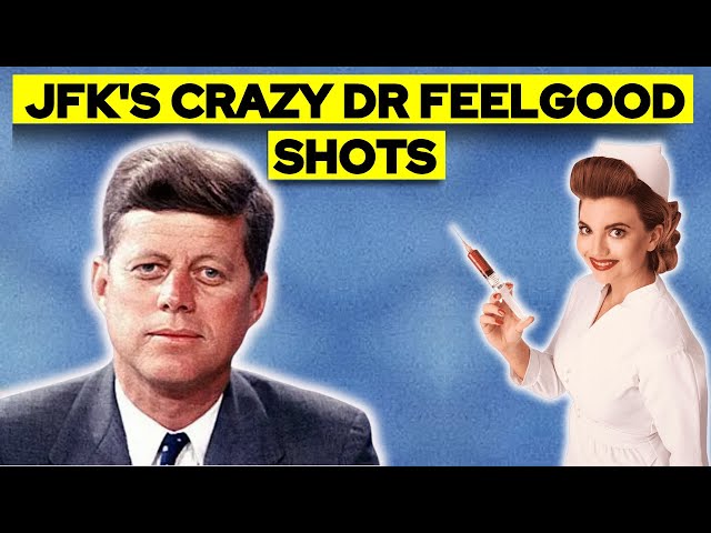 JFK's Crazy Dr Feelgood Shots - Biographical Documentary