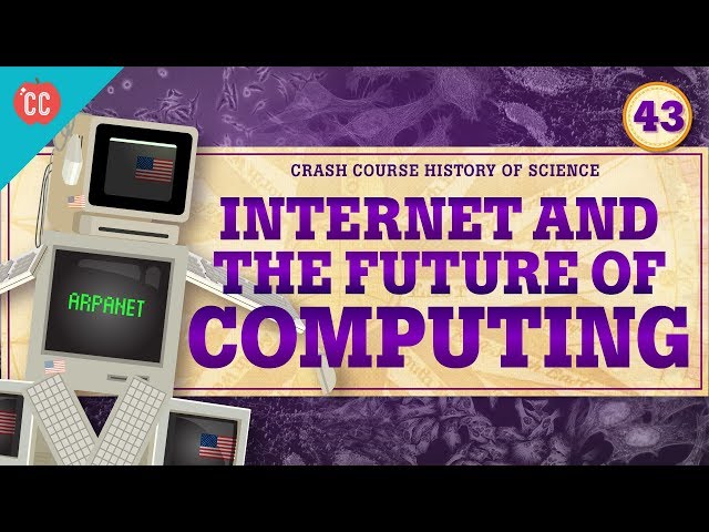 The Internet and Computing: Crash Course History of Science #43