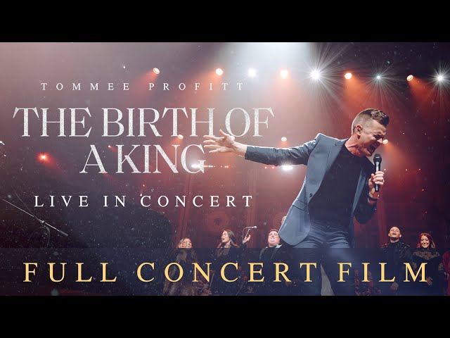 THE BIRTH OF A KING: LIVE IN CONCERT - Tommee Profitt