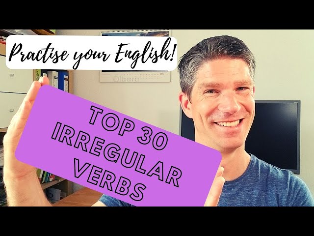 Simple Past - Top 30 Irregular Verbs - Spelling and Pronunciation