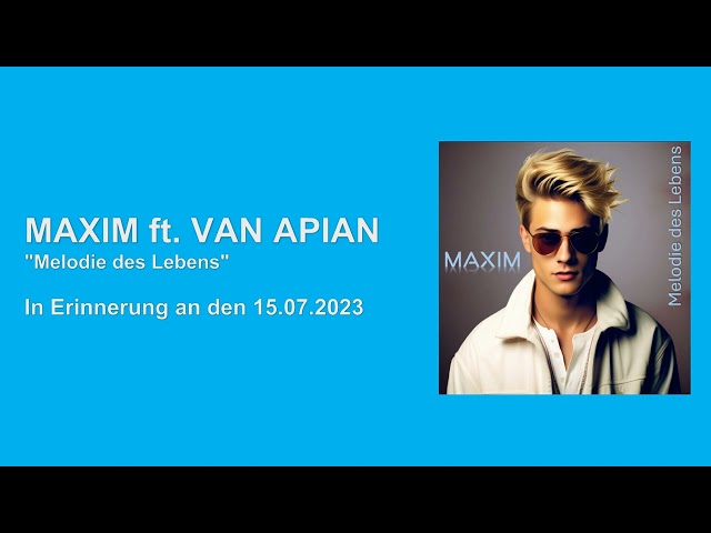 Maxim ft. Van Apian - Melodie des Lebens