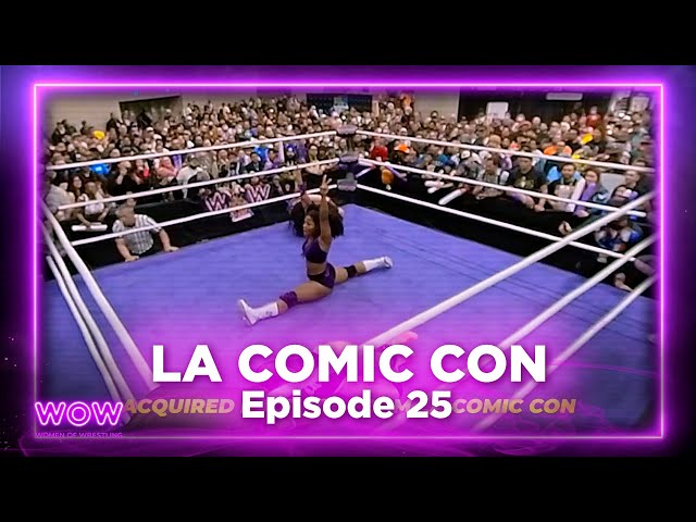 WOW Episode 25 - LA Comic Con Special | WOW - Women Of Wrestling