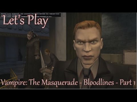 Vampire: The Masquerade - Bloodlines (Let's Play)