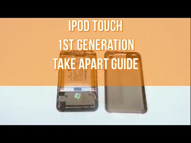 iPod Touch 1st Generation Repair Take Apart Video