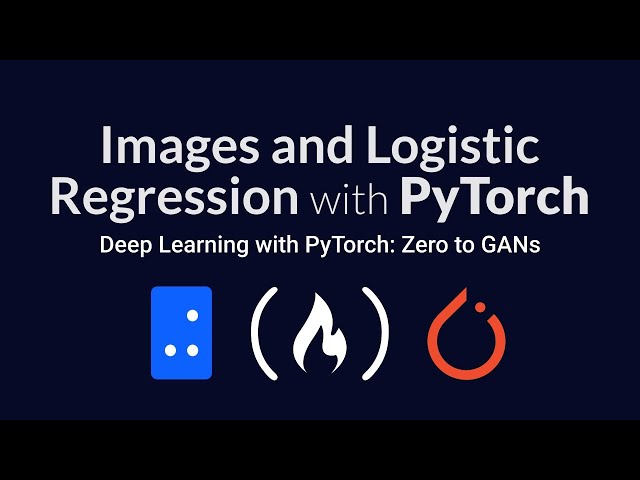 PyTorch Images and Logistic Regression | Deep Learning with PyTorch: Zero to GANs | Part 2 of 6