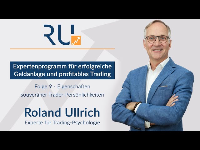 Roland Ullrich | Folge 9: Eigenschaften souveräner Trader-Persönlichkeiten