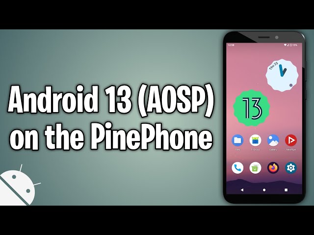 PinePhone - How to install Android 13