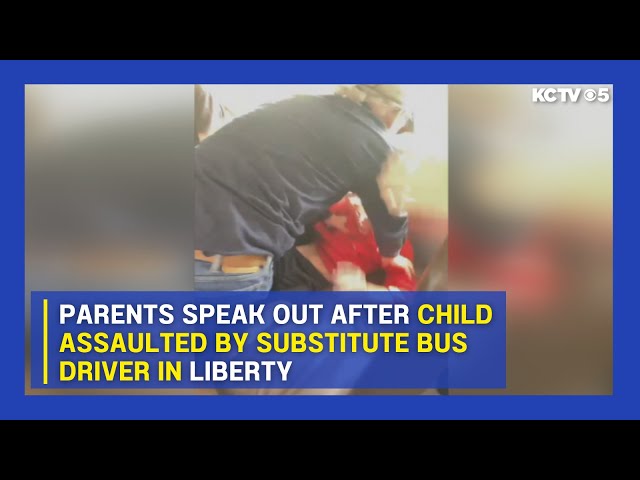 Parents speak out after child assaulted by substitute bus driver in Liberty