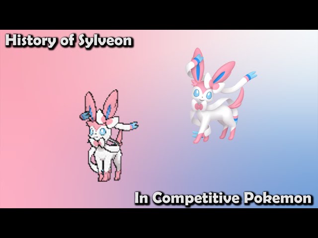 How GOOD was Sylveon ACTUALLY? - History of Sylveon in Competitive Pokemon