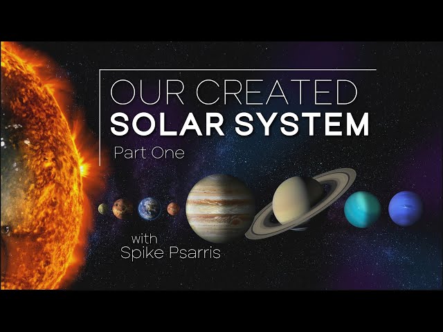 Origins: Our Created Solar System pt.1
