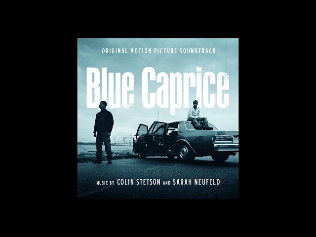 Colin Stetson & Sarah Neufeld - Blue Caprice OST