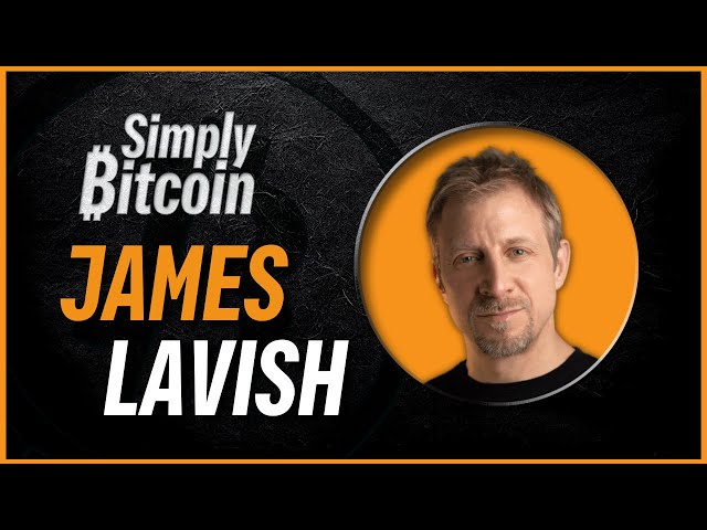 James Lavish | The End of the Fiat Experiment | Simply Bitcoin IRL