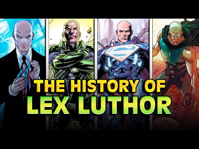 The Complicated History Of Lex Luthor