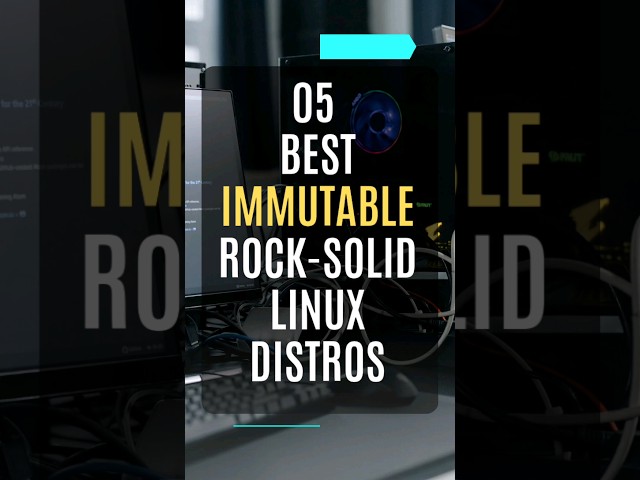 Top 5 Best Immutable, Rock-Solid Linux Distros #linux #immutable #rocksolid