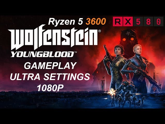 Wolfenstein: Youngblood - Gameplay | RX 580 + Ryzen5 3600 | ULTRA Settings | 1080p