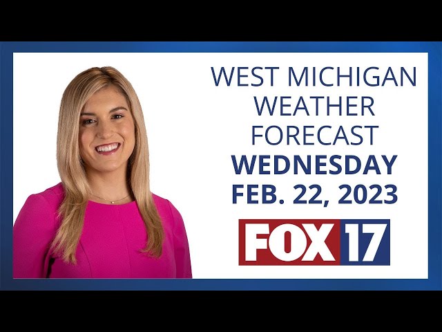 West Michigan Weather Forecast February 22, 2023