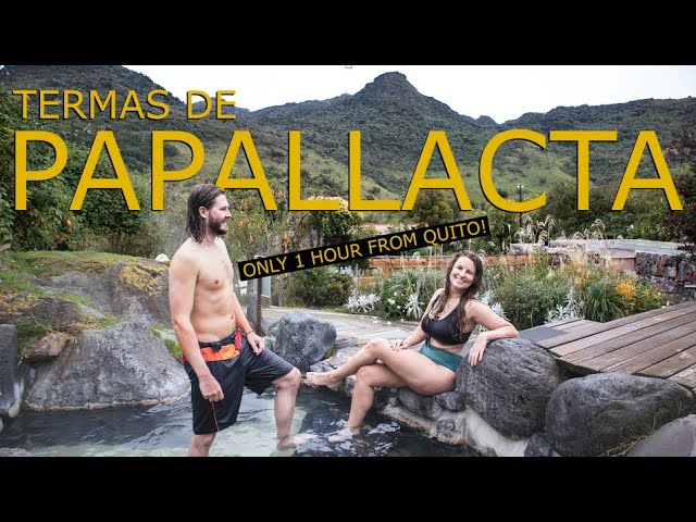 ECUADOR HOT SPRINGS | TERMAS DE PAPALLACTA - Ecuador Travel Vlog
