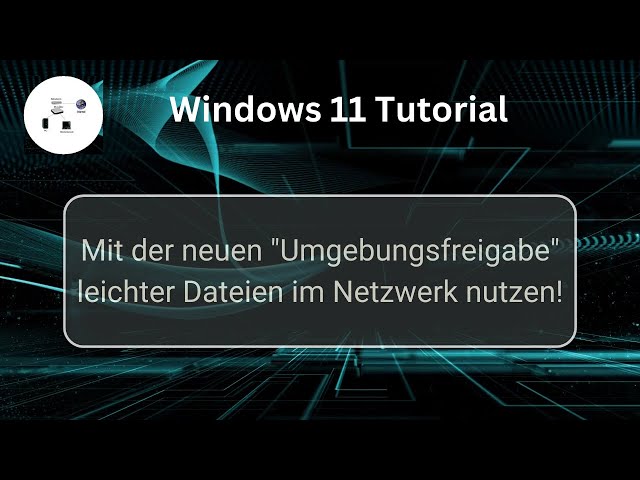Die Windows 11 Funktion Umgebungsfreigabe! Windows 11 Netzwerk-Tutorial!