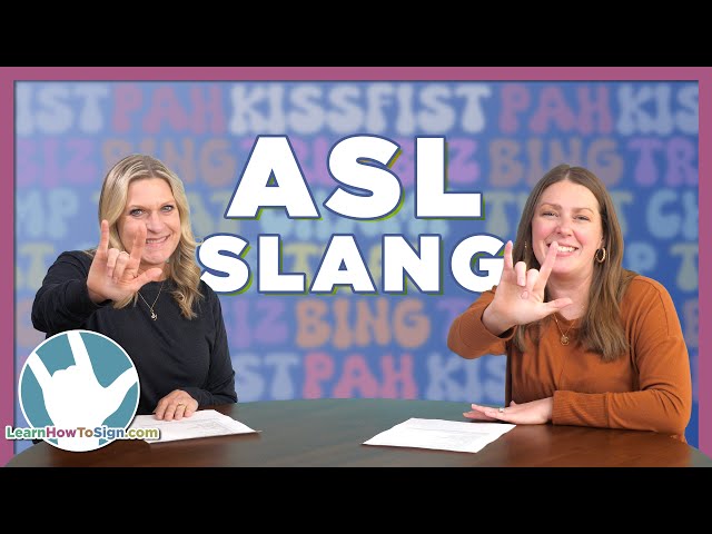 ASL Slang | 20+ Signs & Phrases | Pah! Bing! FSH!