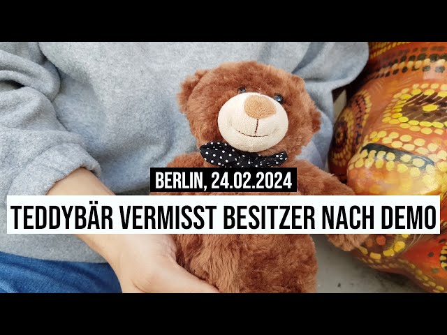 24.02.2024 #Berlin Bitte melden! Mischa-Teddybärchen gefunden nach #Ukraine-Demo