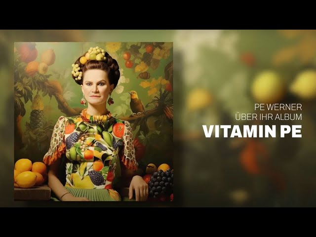 Pe Werner über ihr Album "Vitamin Pe"