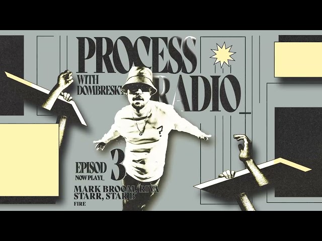Process Radio Episode 003 w/ Dombresky