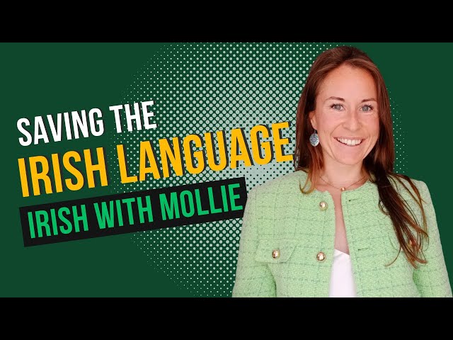 Mollie 'The Resurgence of Gaeilge: Irish with Mollie's Effort to Save the Language from Extinction'