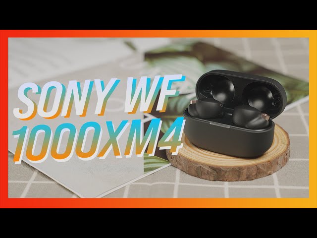 Sony WF-1000XM4: Phân tích và chém gió sản phẩm cực HOT nhà Sony!