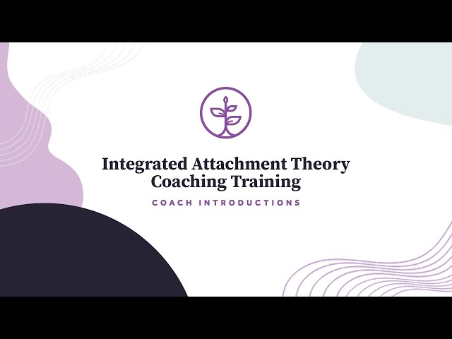 Integrated Attachment Theory | Hear From Our Coaches