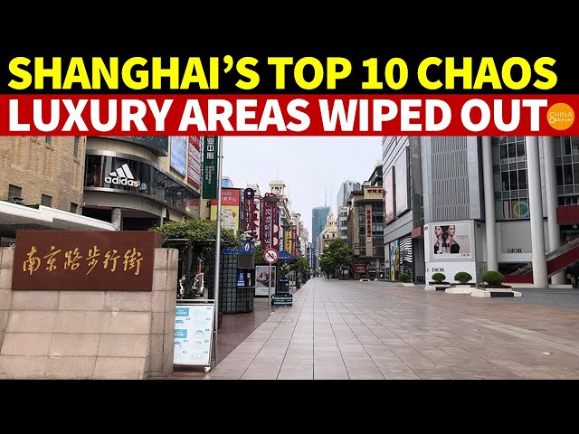 Shanghai’s Top 10 Chaos: Luxury Areas Wiped Out, Takeaway Sector Disrupted, Citizens in Agony