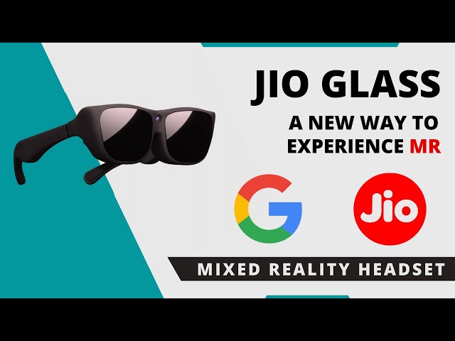 Jio Glass Mixed Reality Headset - A New Way To Experience MR