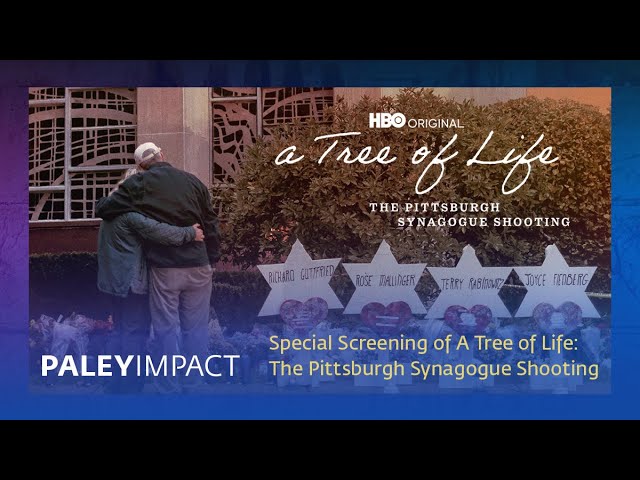 PaleyImpact: Special Screening of A Tree of Life: The Pittsburgh Synagogue Shooting