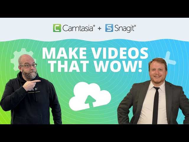 Make Videos That Wow with Camtasia and Snagit! [A Webinar]