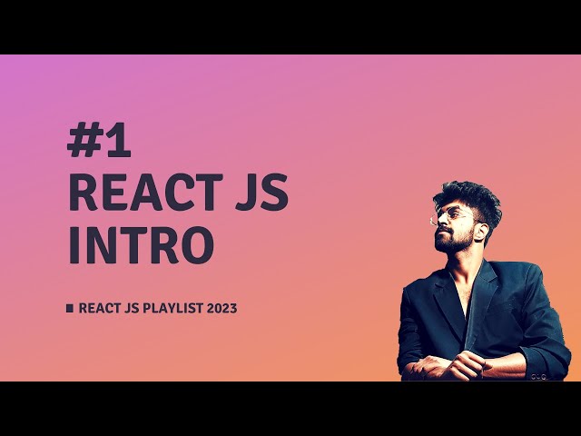 #1 REACT JS INTRO, REACT JS COURSE 2023
