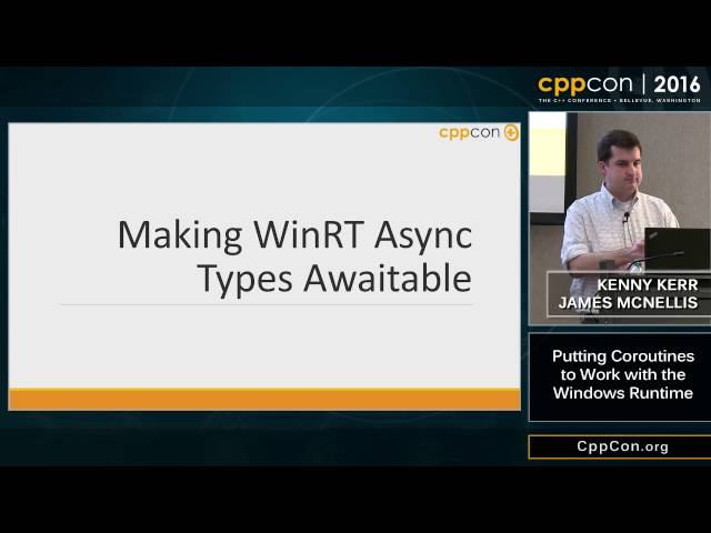 CppCon 2016: Kenny Kerr & James McNellis “Putting Coroutines to Work with the Windows Runtime"