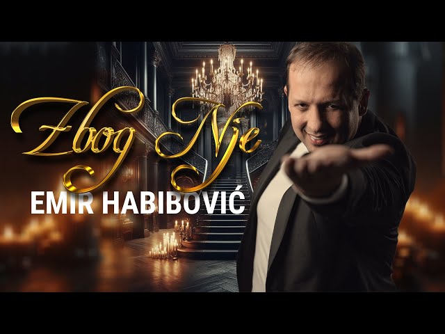 EMIR HABIBOVIC - ZBOG NJE (OFFICIAL VIDEO 2024)