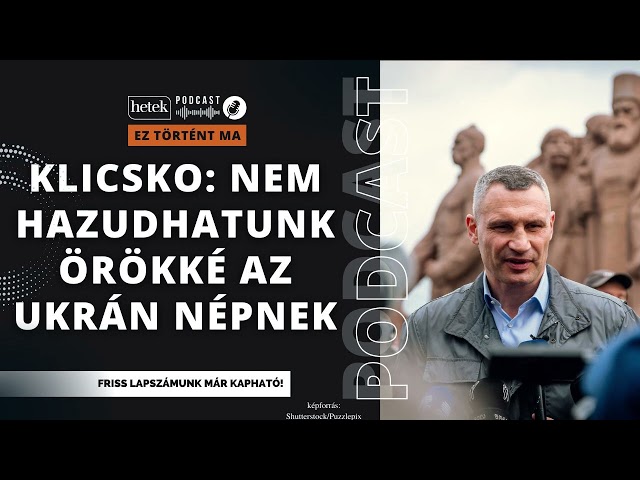 Beszólt Zelenszkijnek Vitalij Klicsko: Nem hazudhatunk örökké az ukrán népnek