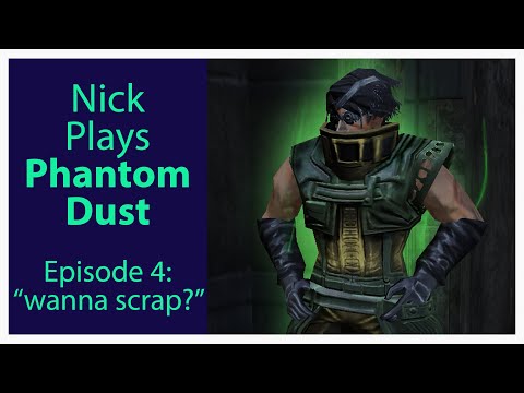 Nick plays Phantom Dust, Episode 4: "wanna scrap?"
