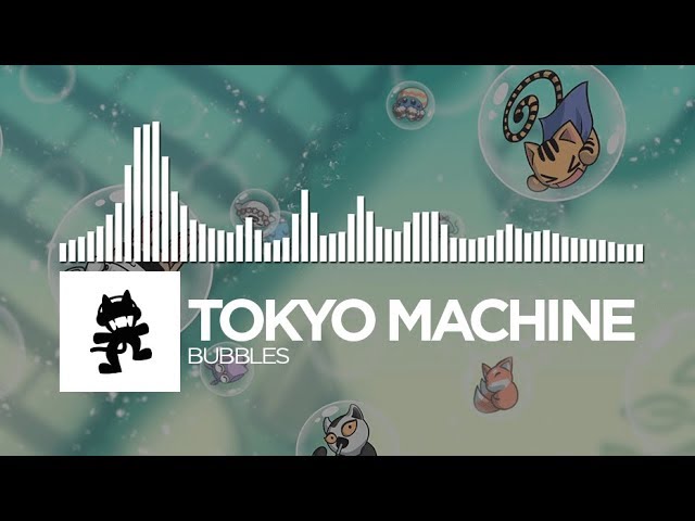 Tokyo Machine - BUBBLES [Monstercat Release]