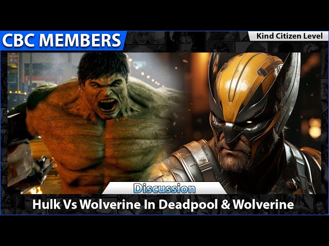 Hulk Vs Wolverine In Deadpool & Wolverine [Members]