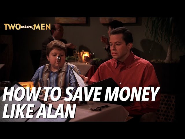 How To Save Money Like Alan | Two and a Half Men