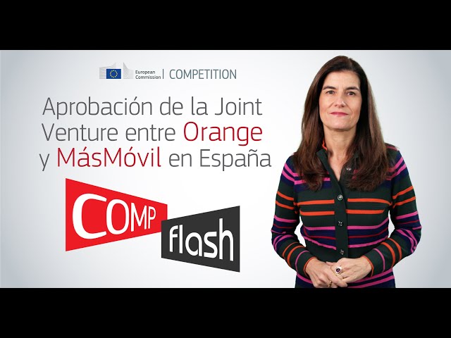 COMP Flash | Aprobación de la Joint Venture entre Orange y MásMóvil en España