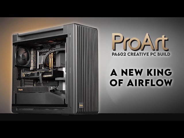 I Built The Best PC for Gamers & Creators | ASUS ProArt PA602 PC Build + ProArt LC420